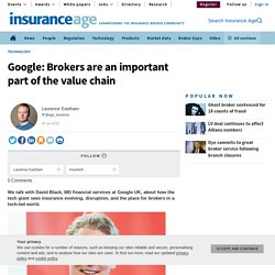 Google: Brokers are an important part of the value chain - Insurance Age