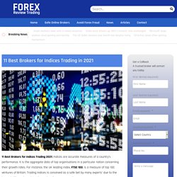 11 Best Brokers for Indices Trading in 2021 Worldwide