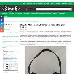 How to Make an LED Brooch with a Magnet Switch - Kitronik