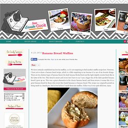 See Brooke Cook: Banana Bread Muffins