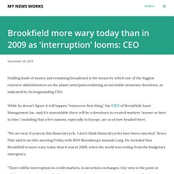 Brookfield more wary today than in 2009