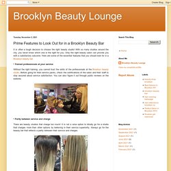 Prime Features to Look Out for in a Brooklyn Beauty Bar