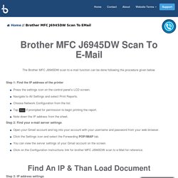 How To Use Brother MFC J6945DW Scan To Email
