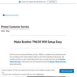 Make Brother TN630 Wifi Setup Easy – Printer Customer Service