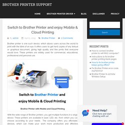Switch to Brother Printer and enjoy Mobile & Cloud Printing