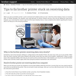 Tips to fix brother printer stuck on receiving data