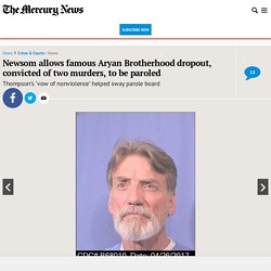 Newsom allows famous Aryan Brotherhood dropout to be paroled