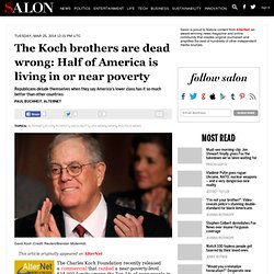 The Koch brothers are dead wrong: Half of America is living in or near poverty