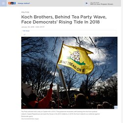 Koch Brothers, Behind Tea Party Wave, Face Democrats' Rising Tide In 2018
