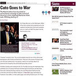 The Koch brothers are trying to seize control of the libertarian think tank Cato
