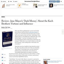Review: Jane Mayer’s ‘Dark Money,’ About the Koch Brothers’ Fortune and Influence