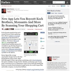 New App Lets You Boycott Koch Brothers, Monsanto And More By Scanning Your Shopping Cart