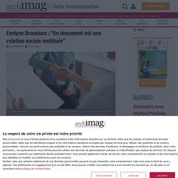 Evelyne Broudoux : "Un document est une relation sociale instituée"
