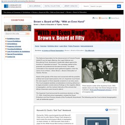 Brown v. Board of Education of Topeka, Kansas - Brown v. Board at Fifty: "With an Even Hand"