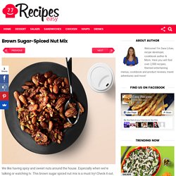 Brown Sugar-Spiced Nut Mix – Easy Recipes