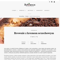 Brownie z kremem orzechowym » Jadłonomia · wegańskie przepisy nie tylko dla wegan