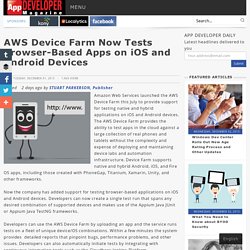 AWS Device Farm Now Tests Browser Based Apps on iOS and Android Devices/