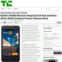 Baidu’s Mobile Browser Steps Out Of Asia And Into Africa With Exclusive France Telecom Deal