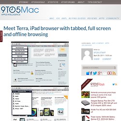9 to 5 Mac Meet Terra, iPad browser with tabbed, full screen and offline browsing