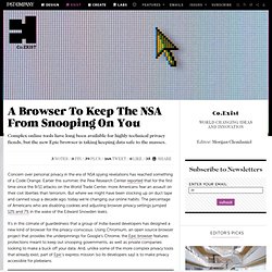 A Browser To Keep The NSA From Snooping On You