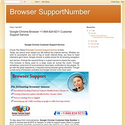 Browser SupportNumber: Google Chrome Browser +1-844-824-9211 Customer Support Service