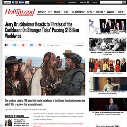 Jerry Bruckheimer Reacts to 'Pirates of the Caribbean: On Stranger Tides' Passing $1 Billion Worldwide