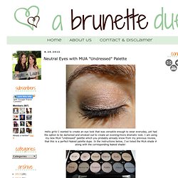A Brunette Duet: Neutral Eyes with MUA "Undressed" Palette