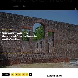Brunswick Town – The Abandoned Colonial Town in North Carolina
