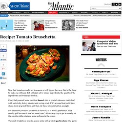 Recipe: Tomato Bruschetta - Susan Spungen - Life