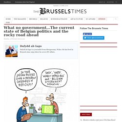 The Brussels Times - What no government...The current state of Belgian politics and the rocky road ahead