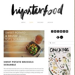 Sweet Potato Brussels Scramble — hipsterfood
