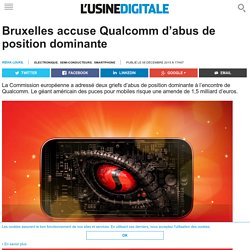 Bruxelles accuse Qualcomm d’abus de position dominante