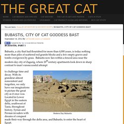 BUBASTIS, CITY OF CAT GODDESS BAST