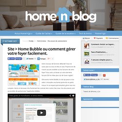 Site > Home Bubble ou comment gérer votre foyer facilement.