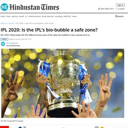 IPL 2020: Is the IPL’s bio-bubble a safe zone? - cricket - Hindustan Times