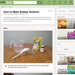 How to Make Bubble Solution