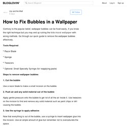How to Fix Bubbles in a Wallpaper