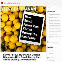 Steve Buchanan Omaha On Small Farms Thriving During the Pandemic