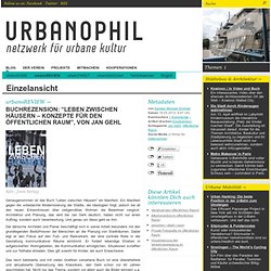Buchrezension: “Leben zwischen Häusern – Konzepte für den öffentlichen Raum”, von Jan Gehl