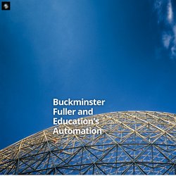 Buckminster Fuller and Education's Automation