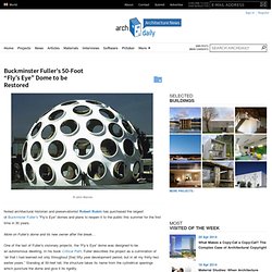 Buckminster Fuller’s 50-Foot “Fly’s Eye” Dome to be Restored
