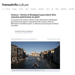 Unesco : Venise et Budapest pourraient être classées patrimoine en péril