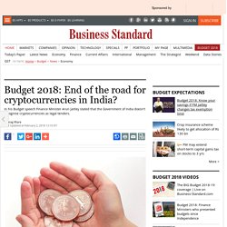 Budget 2018: End of the road for cryptocurrencies in India?