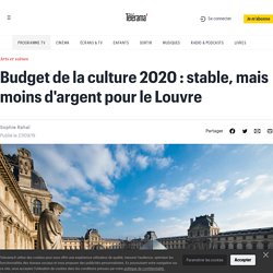 Budget de la culture 2020 : stable, mais moins d'argent pour le Louvre
