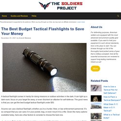 8 Best Budget Tactical Flashlights to Save Your Money