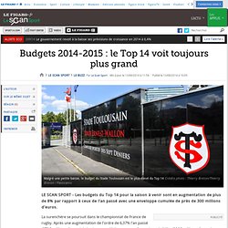 Budgets 2014-2015 : le Top 14 voit toujours plus grand
