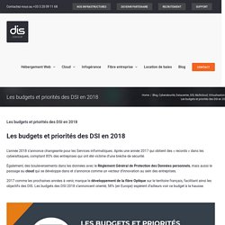 Les budgets et priorités des DSI en 2018 - Group DIS