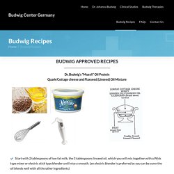 Budwig Recipes - Budwig Center Germany