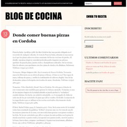 » Donde comer buenas pizzas en Cordoba Blog de Cocina