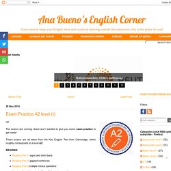 Ana Bueno's English Corner: Exam Practice A2 level (I)